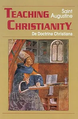 A kereszténység tanítása: De Doctrina Christiana - Teaching Christianity: De Doctrina Christiana