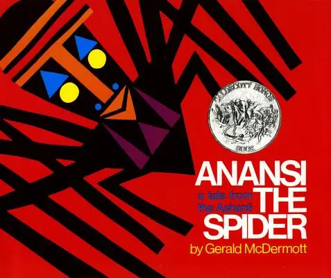 Anansi, a pók: A Tale from the Ashanti - Anansi the Spider: A Tale from the Ashanti