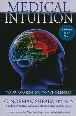 Orvosi intuíció: A teljességre ébredés - Medical Intuition: Awakening to Wholeness