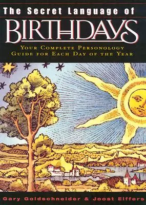 A születésnapok titkos nyelve: Személyiségtani profilok az év minden napjára - The Secret Language of Birthdays: Personology Profiles for Each Day of the Year