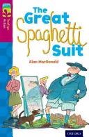 Oxford Reading Tree TreeTops Fiction: Level 10 More Pack A: The Great Spaghetti Suit (A nagy spagetti öltöny) - Oxford Reading Tree TreeTops Fiction: Level 10 More Pack A: The Great Spaghetti Suit