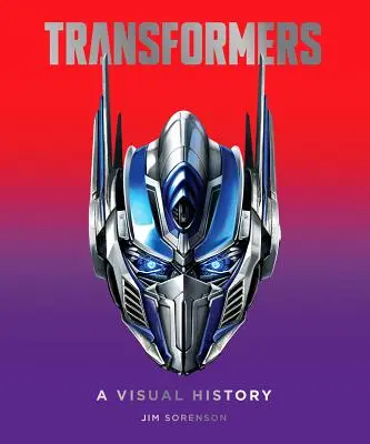 Transformers: Transformers: A Visual History - Transformers: A Visual History