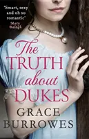 Truth About Dukes - egy intelligens és szexi regency romantikus regény, tökéletes Bridgerton rajongóknak. - Truth About Dukes - a smart and sexy Regency romance, perfect for fans of Bridgerton