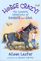 Horse Crazy! Bonnie és Sam teljes kalandjai - Horse Crazy! The Complete Adventures of Bonnie and Sam