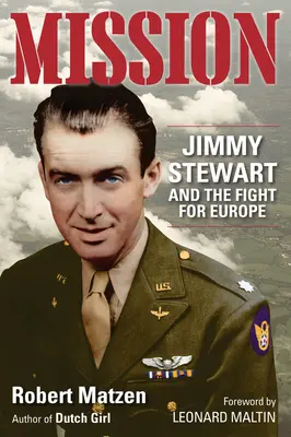 Küldetés: Jimmy Stewart és az Európáért folytatott küzdelem - Mission: Jimmy Stewart and the Fight for Europe