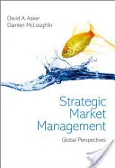 Stratégiai piacmenedzsment - Globális perspektívák - Strategic Market Management - Global Perspectives