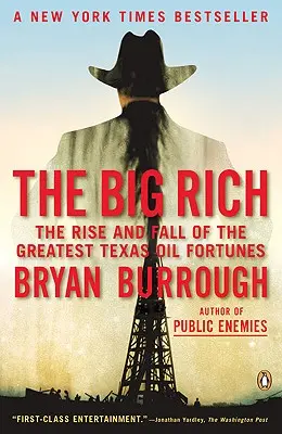 A nagy gazdagok: A legnagyobb texasi olajvagyonok felemelkedése és bukása - The Big Rich: The Rise and Fall of the Greatest Texas Oil Fortunes