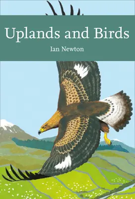 Felföldek és madarak (Collins New Naturalist Library) - Uplands and Birds (Collins New Naturalist Library)