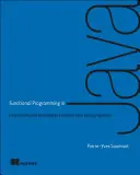 Funkcionális programozás Javában: Hogyan javítják a funkcionális technikák a Java-programokat? - Functional Programming in Java: How Functional Techniques Improve Your Java Programs