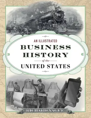 Az Egyesült Államok illusztrált üzleti története - An Illustrated Business History of the United States