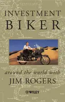 Befektetési motoros - Világkörüli út Jim Rogersszel - Investment Biker - Around the World with Jim Rogers