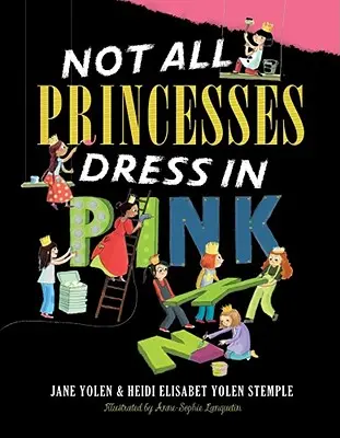 Nem minden hercegnő öltözik rózsaszínbe - Not All Princesses Dress in Pink