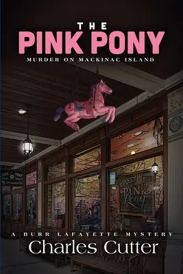 A rózsaszín póni: Gyilkosság a Mackinac-szigeten - The Pink Pony: Murder on Mackinac Island