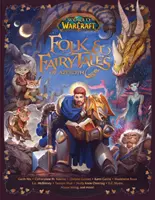 World of Warcraft: Folk & Fairy Tales of Azeroth: Folk & Fairy Tales of Azeroth - World of Warcraft: Folk & Fairy Tales of Azeroth