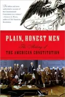 Egyszerű, becsületes emberek: The Making of the American Constitution - Plain, Honest Men: The Making of the American Constitution