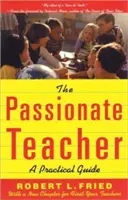 A szenvedélyes tanár: Gyakorlati útmutató - The Passionate Teacher: A Practical Guide