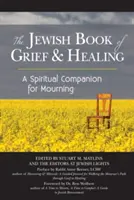 Židovská kniha o zármutku a uzdravení: Židovské knihy: duchovní průvodce pro truchlící - The Jewish Book of Grief and Healing: A Spiritual Companion for Mourning