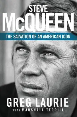 Steve McQueen: Egy amerikai ikon megváltása - Steve McQueen: The Salvation of an American Icon