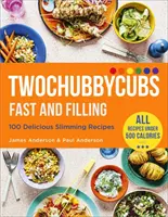 Twochubbycubs Gyors és laktató ételek: 100 finom fogyókúrás recept - Twochubbycubs Fast and Filling Food: 100 Delicious Slimming Recipes