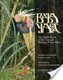 Baba Yaga: A Kelet vad boszorkánya az orosz mesékben - Baba Yaga: The Wild Witch of the East in Russian Fairy Tales