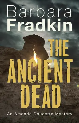 Az ősi halottak: Egy Amanda Doucette-rejtély - The Ancient Dead: An Amanda Doucette Mystery