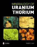 Az urán és a tórium ásványtana - Mineralogy of Uranium and Thorium