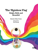 A szivárványos zászló: Fényes, merész és gyönyörű - The Rainbow Flag: Bright, Bold, and Beautiful