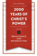 Krisztus hatalmának 2000 éve, 3. kötet: Reneszánsz és reformáció - 2,000 Years of Christ's Power, Volume 3: Renaissance and Reformation