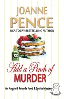 Adj hozzá egy csipetnyi gyilkosságot: Angie & Friends Food & Spirits Mystery - Add a Pinch of Murder: An Angie & Friends Food & Spirits Mystery