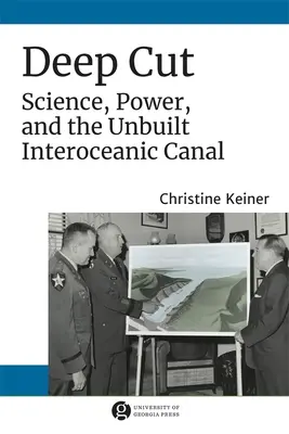 Mély vágás: Tudomány, hatalom és a megépítetlen óceánközi csatorna - Deep Cut: Science, Power, and the Unbuilt Interoceanic Canal