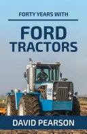 Negyven év Ford traktorokkal - Forty Years with Ford Tractors