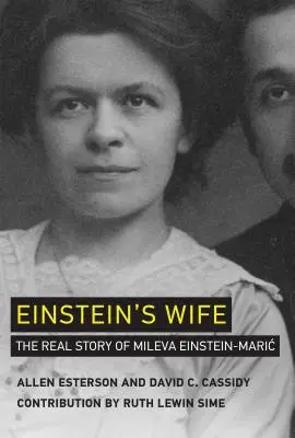Einstein felesége: Mileva Einstein-Mari valódi története? - Einstein's Wife: The Real Story of Mileva Einstein-Mari?