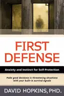 Első védelem: Szorongás és önvédelmi ösztön - First Defense: Anxiety and Instinct for Self Protection