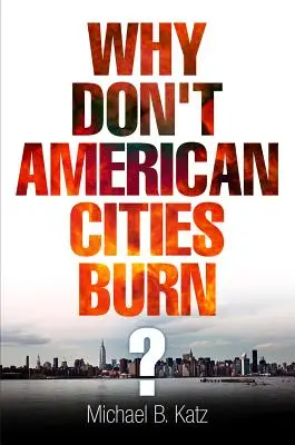 Miért nem égnek le az amerikai városok? - Why Don't American Cities Burn?