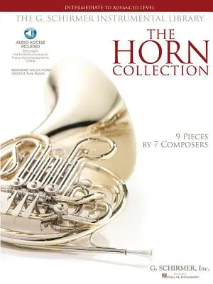 The Horn Collection - középhaladó és haladó szint: G. Schirmer Hangszeres Könyvtár 9 darab 7 zeneszerzőtől: G. Schirmer Instrumental Library 9 Pieces by 7 Composers - The Horn Collection - Intermediate to Advanced Level: G. Schirmer Instrumental Library 9 Pieces by 7 Composers