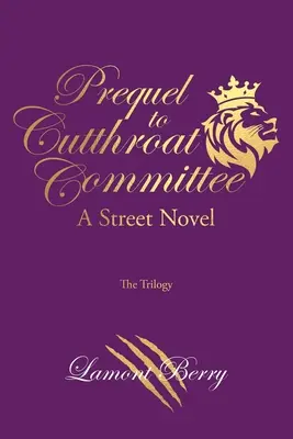 Prequel to Vágott torok bizottság: A Street Novel - Prequel to Cutthroat Committee: A Street Novel