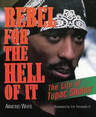 Lázadó a pokolba: Tupac Shakur élete - Rebel for the Hell of It: The Life of Tupac Shakur