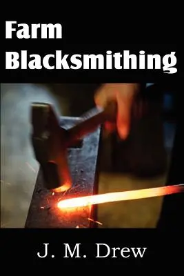 Tanyasi kovácsmesterség - Farm Blacksmithing