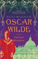 Oscar Wilde és a vatikáni gyilkosságok - Oscar Wilde Rejtély: 5 - Oscar Wilde and the Vatican Murders - Oscar Wilde Mystery: 5