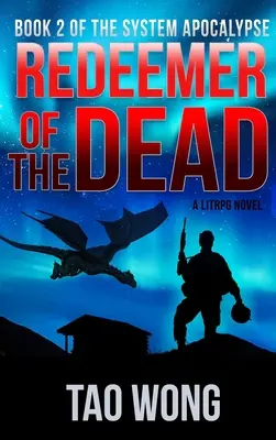 A holtak megváltója: Egy LitRPG apokalipszis: The System Apocalypse: Könyv 2. - Redeemer of the Dead: A LitRPG Apocalypse: The System Apocalypse: Book 2