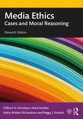 Médiaetika: Esetek és erkölcsi érvelés - Media Ethics: Cases and Moral Reasoning