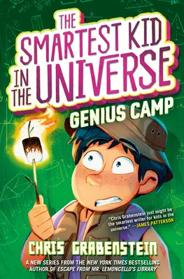 A világegyetem legokosabb kölyke 2. könyv: Zseniális tábor - The Smartest Kid in the Universe Book 2: Genius Camp