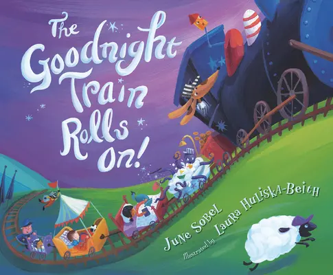 A jóéjszakai vonat tovább gördül! - The Goodnight Train Rolls On!