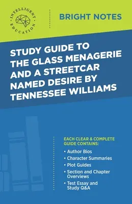 Tanulmányi útmutató Tennessee Williams Az üvegmenazséria és A vágy villamosa című műveihez - Study Guide to The Glass Menagerie and A Streetcar Named Desire by Tennessee Williams