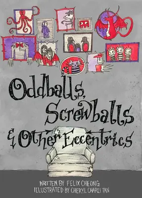 Különcök, csavargombócok és más különcök - Oddballs, Screwballs and Other Eccentrics