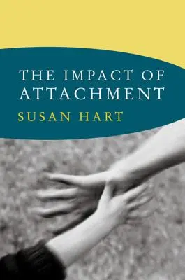 A kötődés hatása: Fejlődési neuroaffektív pszichológia - The Impact of Attachment: Developmental Neuroaffective Psychology