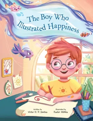 The Boy Who Illustrated Happiness