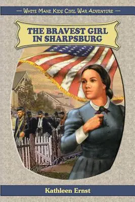 A legbátrabb lány Sharpsburgban - The Bravest Girl in Sharpsburg