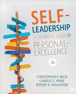 Self-Leadership: A személyes kiválóság végleges útmutatója - Self-Leadership: The Definitive Guide to Personal Excellence