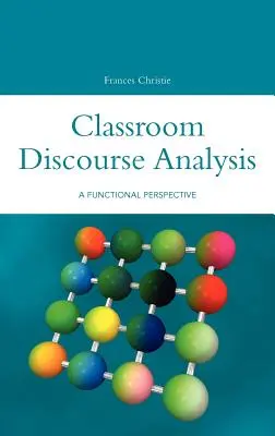 Osztálytermi diskurzuselemzés: Funkcionális perspektíva - Classroom Discourse Analysis: A Functional Perspective